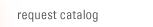 Request Catalog